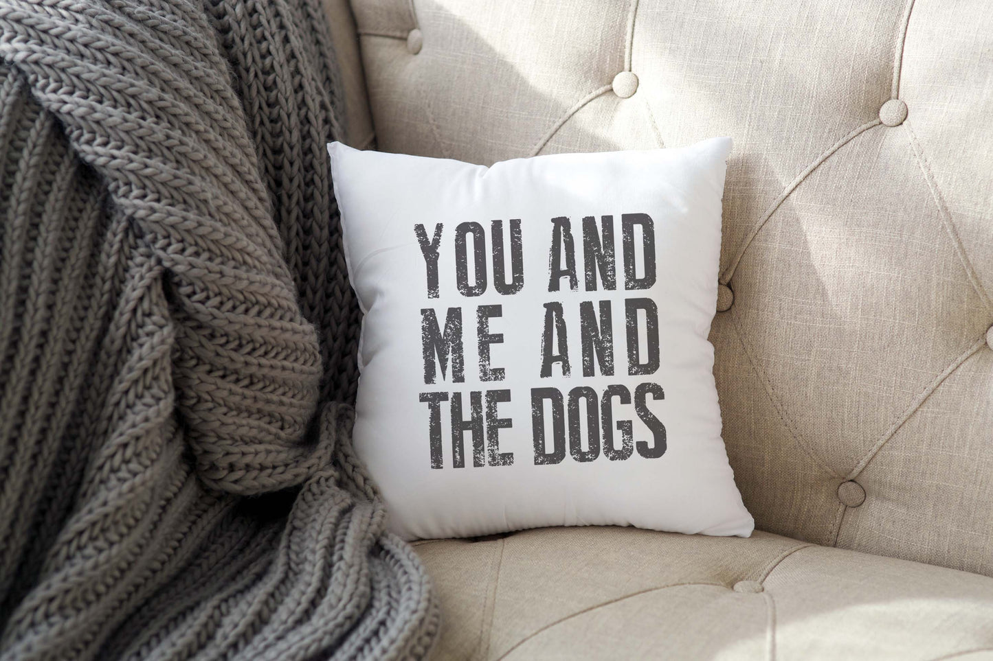 You Me and the Dogs Pillow, Pet Throw Pillow, Dog Home Decor