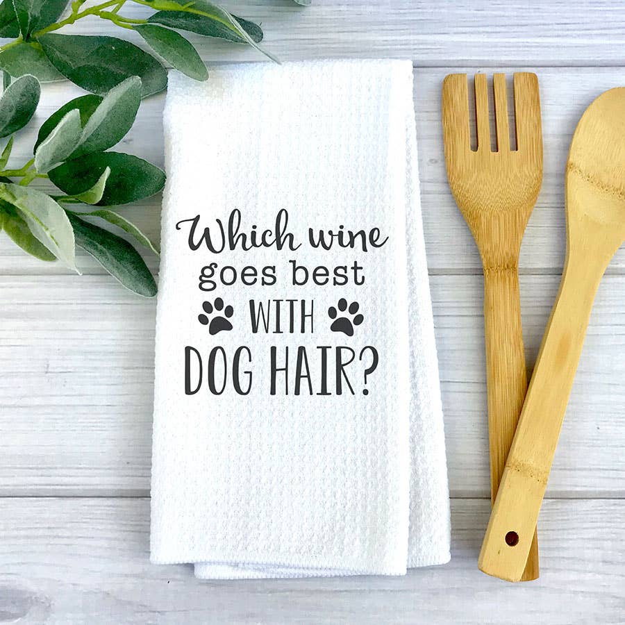 Kitchen Towel -Wine and Dog Hair Kitchen Towel, Dog Dish Towel