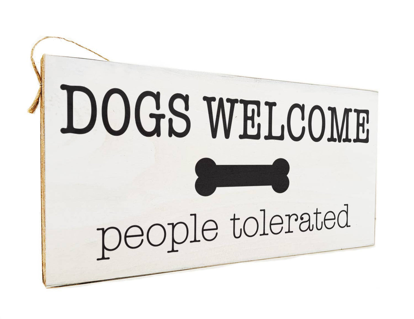Sign -Dogs Welcome People Tolerated