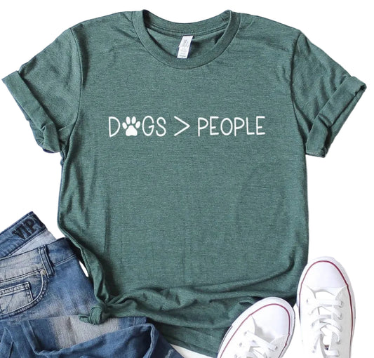 T-Shirt- Dogs Greater than People